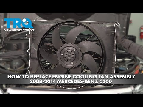How to Replace Engine Cooling Fan Assembly 2008-2014 Mercedes-Benz C300