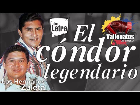 El Cóndor Legendario - Los Zuleta - Con Letra (Video Lyric)