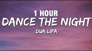 [1 HOUR] Dua Lipa - Dance The Night (Lyrics)