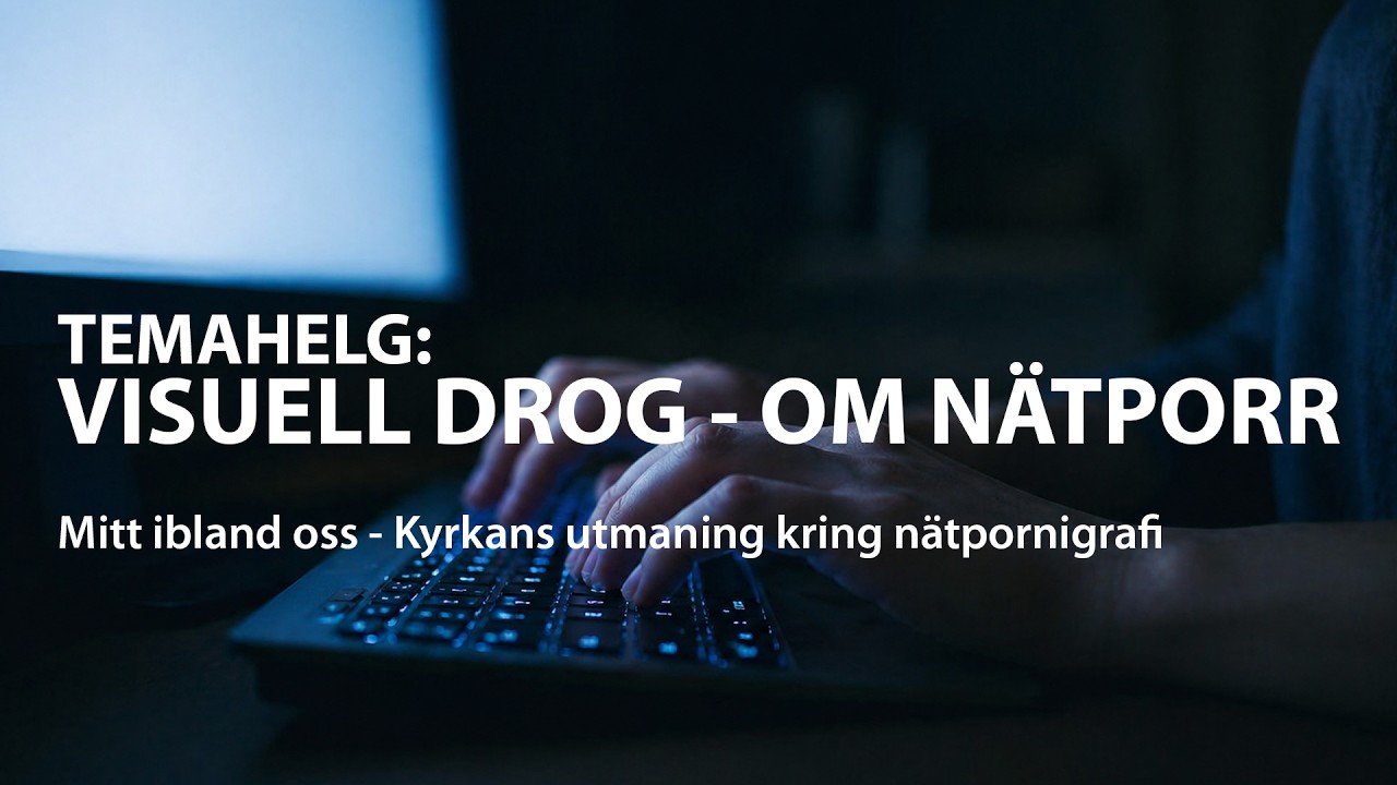 Mitt ibland oss- Kyrkans utmaning kring nätpornografi