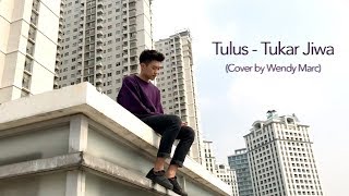 Tulus - Tukar Jiwa (Cover by Wendy Marc)