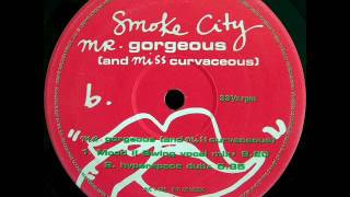 Smoke City - Mr. Gorgeous (And Miss Curvaceous) (Mood II Swing Vocal Mix) 1997