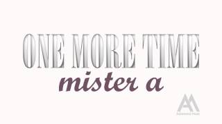 Mister A - One More Time