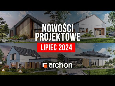 Nowości projektowe lipca - ARCHON+ Projekty Domów #projektdomu #dom