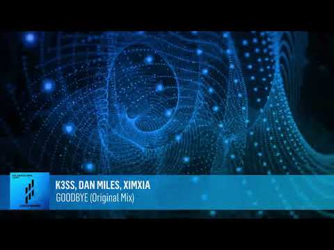 K3SS, Dan Miles, Ximxia - Goodbye