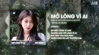 Download lagu Mở Lòng Vì Ai (Huy PT Remix) - Inso Cover ♫ Em Một Lòng Vì Anh Nhưng Anh Mở Lòng Vì Ai Remix mp3