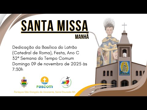 Santa Missa (Dedicação da Basílica do Latrão 32ª Semana do Tempo Comum| 09/11/2025) Manhã.