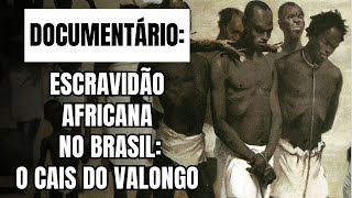 Documentário:  Escravidão Africana no Brasil: Cais do Valongo | História do Brasil