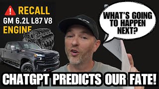 GM 6.2L Recall: ChatGPT Predicts What Happens Next!
