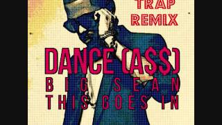Big Sean- Dance A$$ (LYNX Trap Remix)