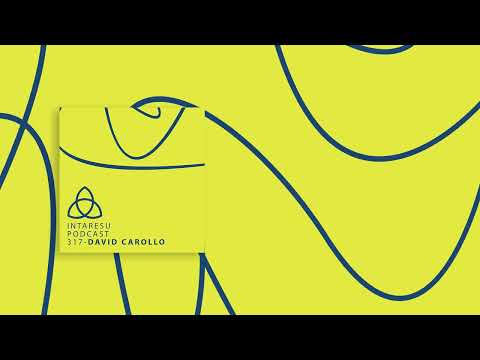 Intaresu Podcast 317 - David Carollo