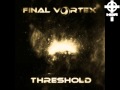 Final Vortex-Threshold 