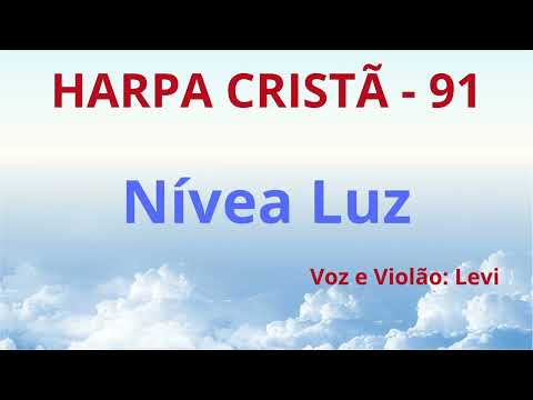 Harpa Cristã - 91 - Nívea Luz - Levi - com letra