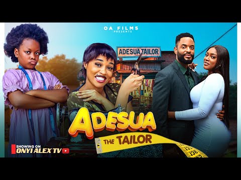 ADESUA THE TAILOR - ONYII ALEX, DERA OSADEBE, CHIKE DANIELS #ADESUATHETAILOR #trending 