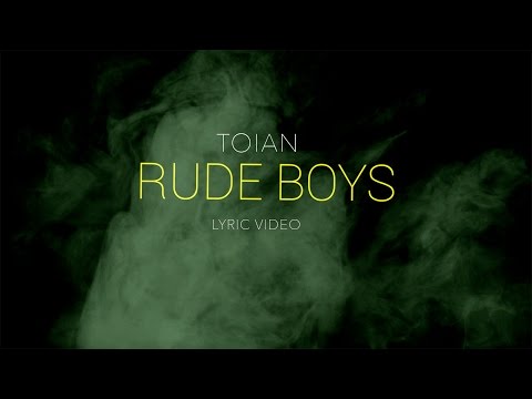 Toian - Rude Boys (Lyric Video)