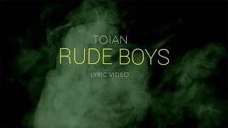 Toian - Rude Boys (Lyric Video)