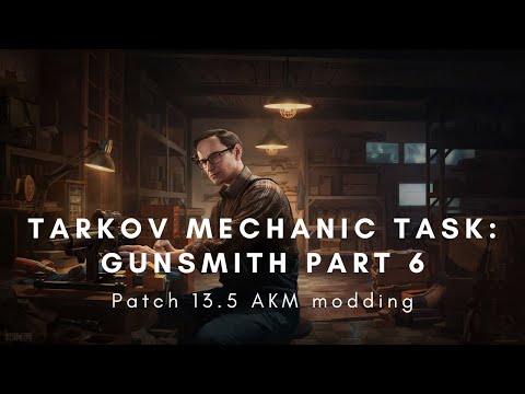 Tarkov Mechanci Task: Gunsmith part 6