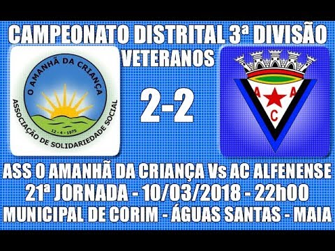 Distrital AF Porto - Veteranos - 21ª Jor. "ASS O Amanhã da Criança Vs AC Alfenense" 2017/18