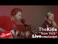 The Kills – New York (live for The Current)