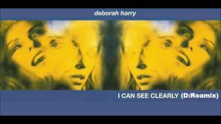 Deborah Harry - I Can See Clearly (D:Reamix)