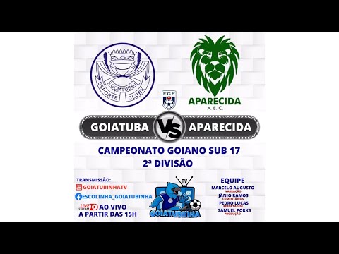 Goiatuba EC x Aparecida EC| 1ª Rodada| Campeonato Goiano Sub-17 da 2ª Divisão