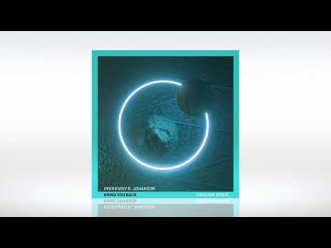 Track of the Day (01/06/2021) ~ Peer Kusiv ft. Johanson - Bring You Back (Einmusik Remix)