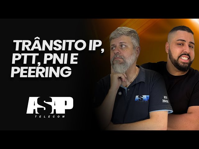 Trânsito IP, IX, Peering e PNI: Tudo o que Você Precisa Saber para Escalar Sua Rede