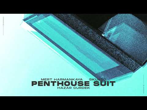 Mert Harmankaya, Skuado, Hazar Cürdek - Penthouse Suit