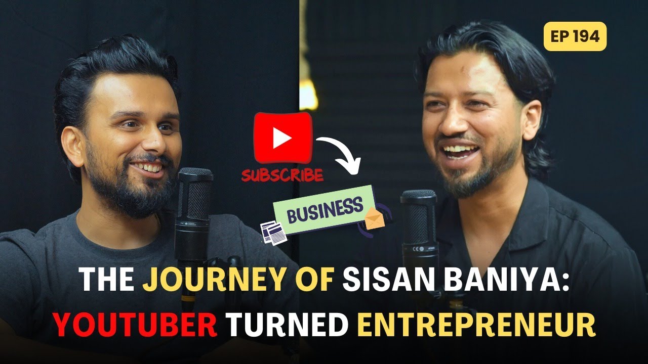 The Journey of Sisan Baniya: Youtuber Turned Entrepreneur | ‪@SisanBaniya‬