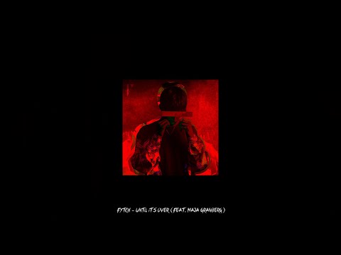Fytch - Until It's Over (feat. Maja Granberg)