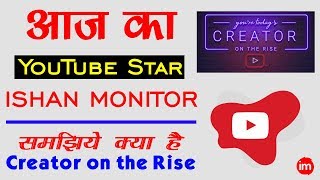 ISHAN MONITOR : CREATOR ON THE RISE | DOWNLOAD THIS VIDEO IN MP3, M4A, WEBM, MP4, 3GP ETC