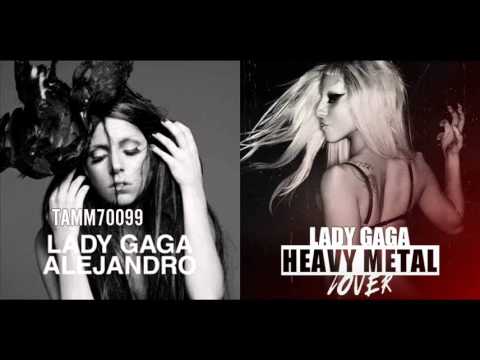 Lady Gaga - Heavy Metal Lover vs. Alejandro (Mashup)
