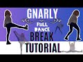 Gnarly Dance Break FULL DANCE TUTORIAL Beginner Friendly