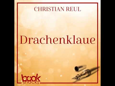 Christian Reul - Booksnacks Short Stories, Folge 20: Drachenklaue