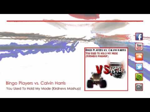 Bingo Players vs.  Calvin Harris - You Used To Hold My Mode (Kirdnevs Mashup)