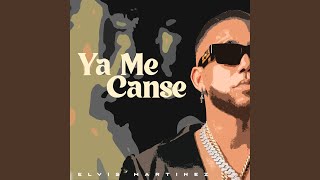 Ya Me Cansé