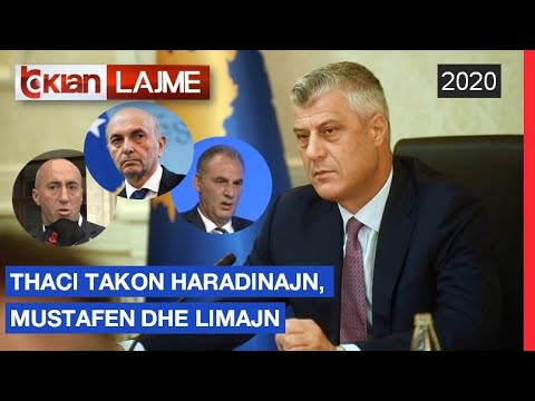 Thaci takon Haradinajn, Mustafen dhe Limajn | Lajme - News