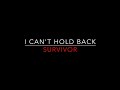 Survivor - I Can't Hold Back [1984] Lyrics