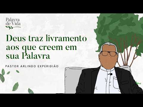 #572 Palavras de Vida - Deus traz livramento aos que creem na sua Palavra
