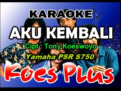 KOES PLUS - Aku Kembali KARAOKE by Saka