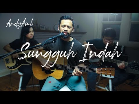 Sungguh Indah (Cover) By Andy Ambarita
