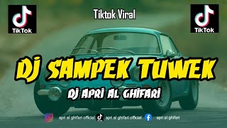 Download lagu DJ SAMPEK TUWEK REMIX SLOW VIRAL TIKTOK FULL BASS TERBARU 2026 [ APRI AL GHIFARI ] mp3