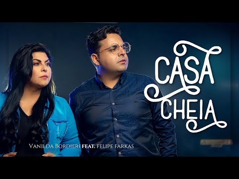Vanilda Bordieri Feat. Felipe Farkas - Casa Cheia (VÍDEO OFICIAL)