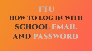How to log in to TTU Portal using the new school mail