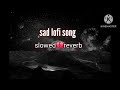 mix _ pyar ye jaane kaisa hai  -# sad 😔  song lofi slowed reverb