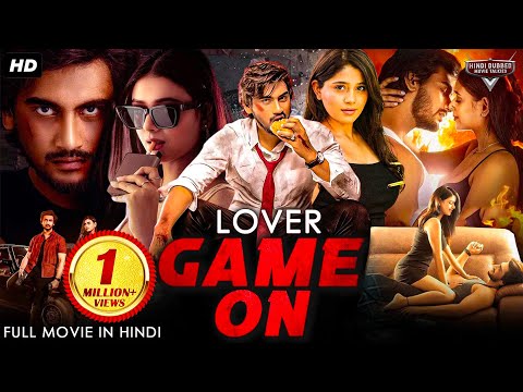 LOVER: GAME ON - Hindi Dubbed Full Movie | Geetanand, Chandni Bhagwanani | Romantic Action Movie