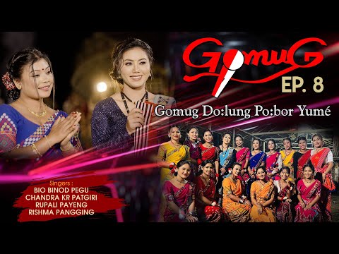 GOMUG EP-8 ( GOMUG DO:LUNG PO:BOR YUMÈ)||CHANDRA KR.  | BIO PEGU | RUPALI PAYENG | RICHMA PANGING |