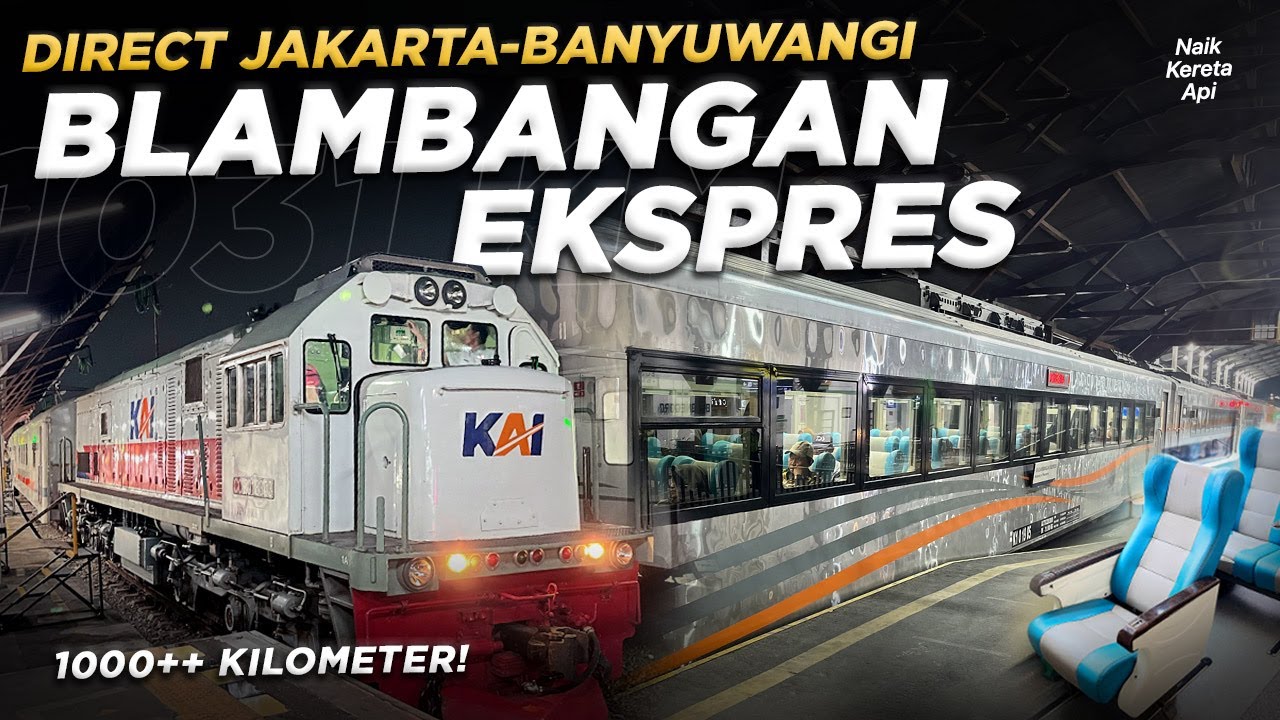 KERETA TERJAUH DI INDONESIA❗1032 KM JAKARTA BANYUWANGI TANPA TRANSIT | KA Blambangan Ekspres #1
