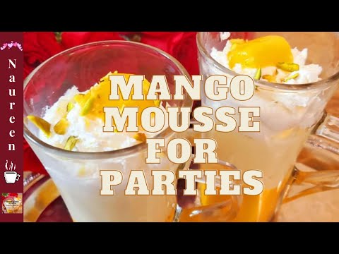 Mango Mousse recipe for parties | How to make Mango Mousse