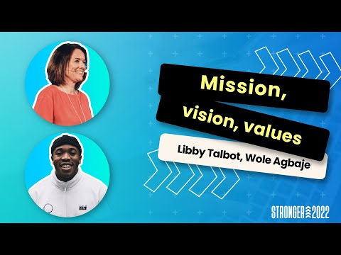 Mission, vision, values - Libby Talbot & Wole Agbaje